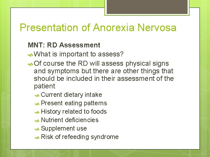 Presentation of Anorexia Nervosa MNT: RD Assessment What is important to assess? Of course