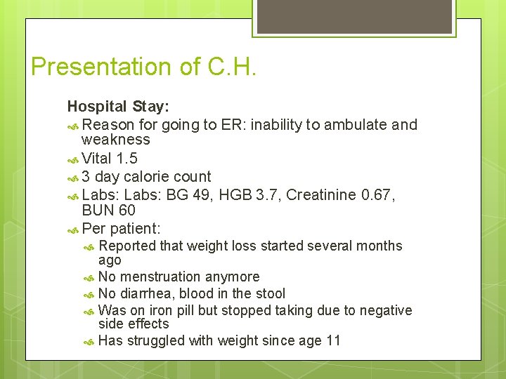 Presentation of C. H. Hospital Stay: Reason for going to ER: inability to ambulate