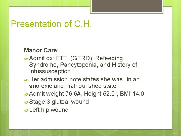 Presentation of C. H. Manor Care: Admit dx: FTT, (GERD), Refeeding Syndrome, Pancytopenia, and