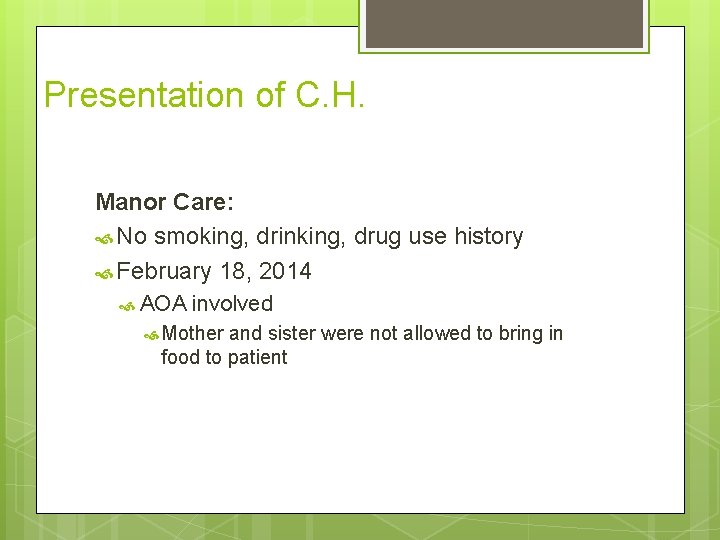 Presentation of C. H. Manor Care: No smoking, drinking, drug use history February 18,
