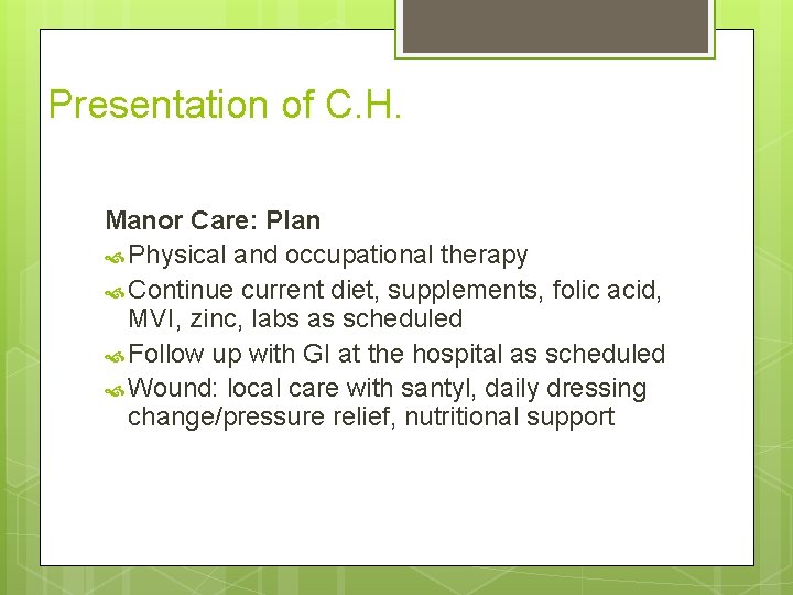 Presentation of C. H. Manor Care: Plan Physical and occupational therapy Continue current diet,