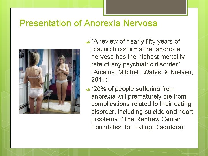 Presentation of Anorexia Nervosa “A review of nearly fifty years of research confirms that