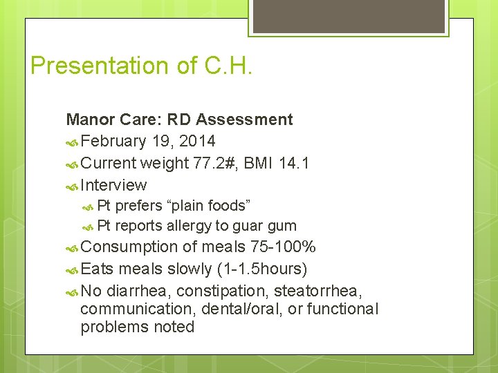 Presentation of C. H. Manor Care: RD Assessment February 19, 2014 Current weight 77.
