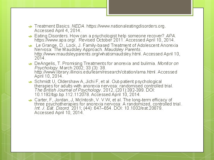  Treatment Basics. NEDA. https: //www. nationaleatingdisorders. org. Accessed April 4, 2014. Eating Disorders.