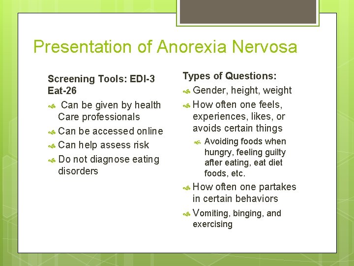 Presentation of Anorexia Nervosa Screening Tools: EDI-3 Eat-26 Can be given by health Care