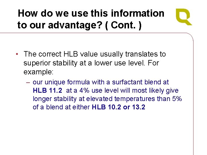 How do we use this information to our advantage? ( Cont. ) • The