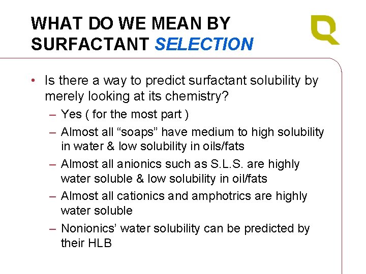 WHAT DO WE MEAN BY SURFACTANT SELECTION • Is there a way to predict