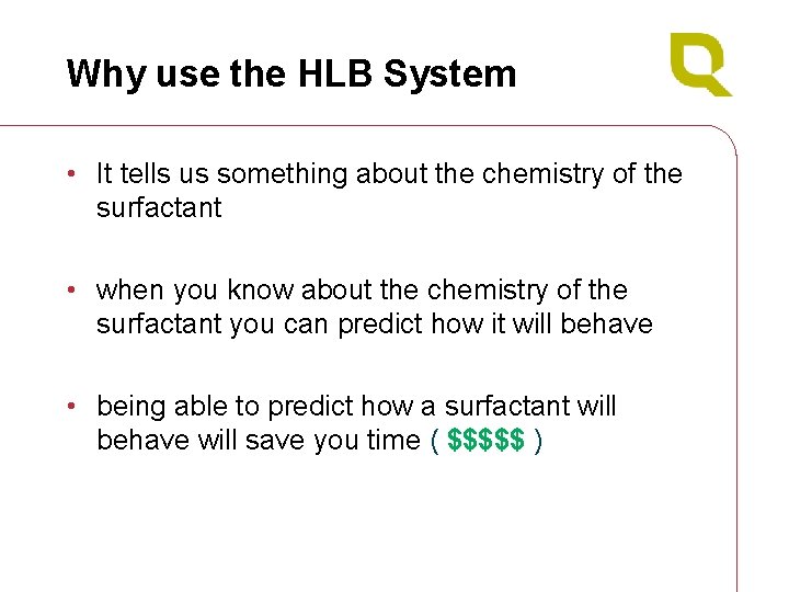 Why use the HLB System • It tells us something about the chemistry of