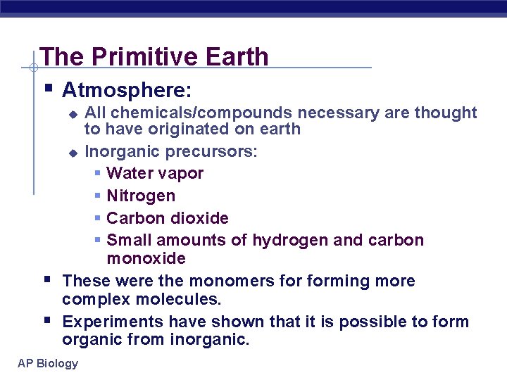 The Primitive Earth § Atmosphere: All chemicals/compounds necessary are thought to have originated on