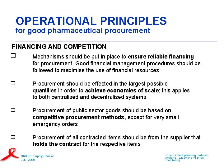 OPERATIONAL PRINCIPLES for good pharmaceutical procurement FINANCING AND COMPETITION Mechanisms should be put in