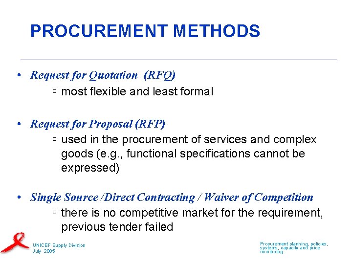 PROCUREMENT METHODS • Request for Quotation (RFQ) ú most flexible and least formal •