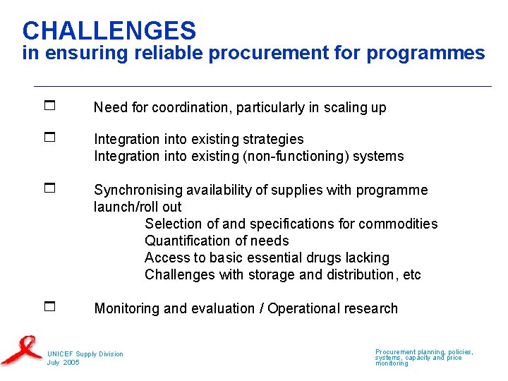 CHALLENGES in ensuring reliable procurement for programmes Need for coordination, particularly in scaling up