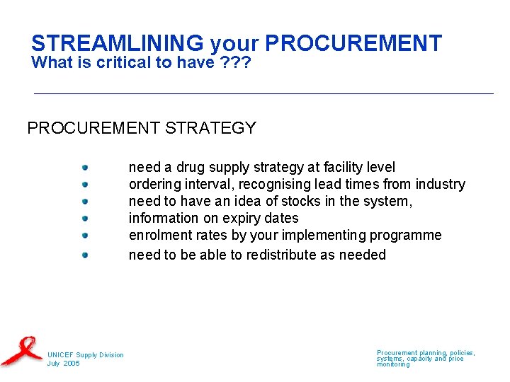 STREAMLINING your PROCUREMENT What is critical to have ? ? ? PROCUREMENT STRATEGY need