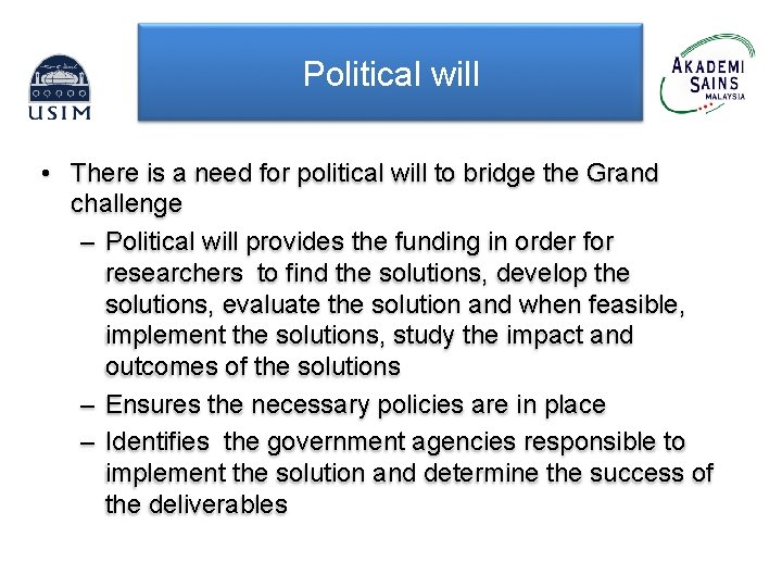 Political will • There is a need for political will to bridge the Grand