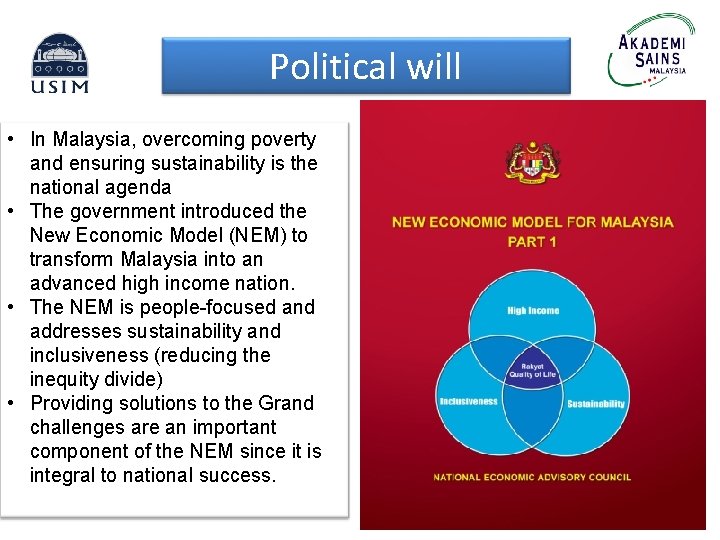 Political will • In Malaysia, overcoming poverty and ensuring sustainability is the national agenda