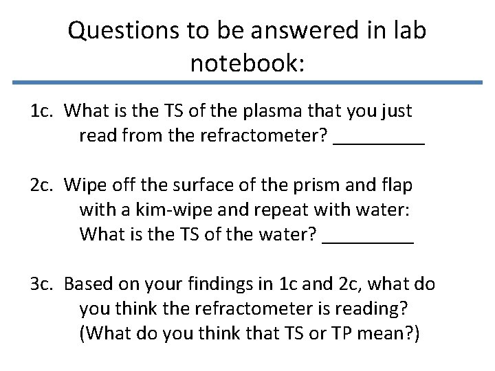Questions to be answered in lab notebook: 1 c. What is the TS of