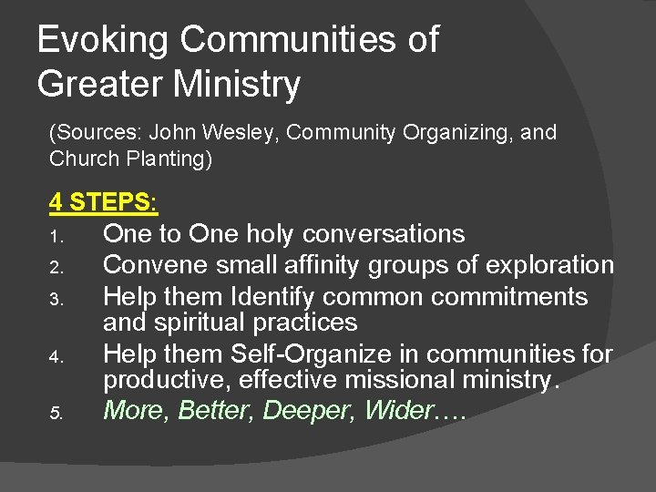 Evoking Communities of Greater Ministry (Sources: John Wesley, Community Organizing, and Church Planting) 4