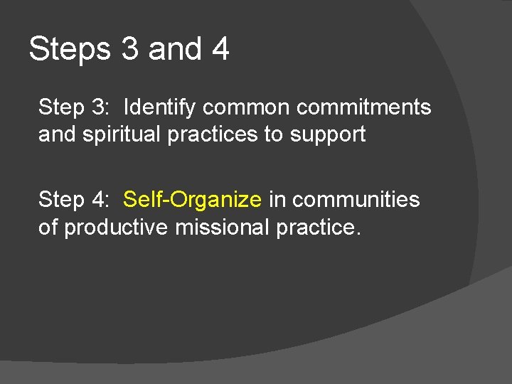 Steps 3 and 4 Step 3: Identify common commitments and spiritual practices to support