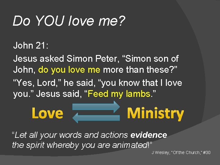 Do YOU love me? John 21: Jesus asked Simon Peter, “Simon son of John,