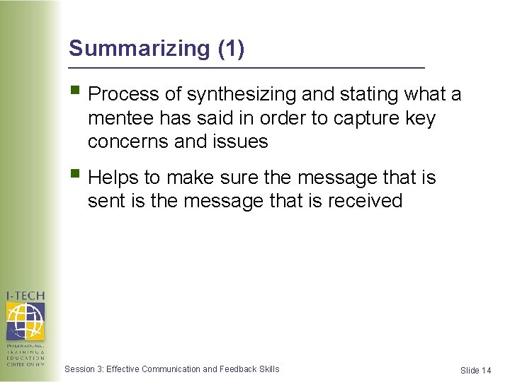 Summarizing (1) § Process of synthesizing and stating what a mentee has said in Summarizing (1) § Process of synthesizing and stating what a mentee has said in