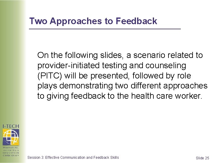Two Approaches to Feedback On the following slides, a scenario related to provider-initiated testing Two Approaches to Feedback On the following slides, a scenario related to provider-initiated testing