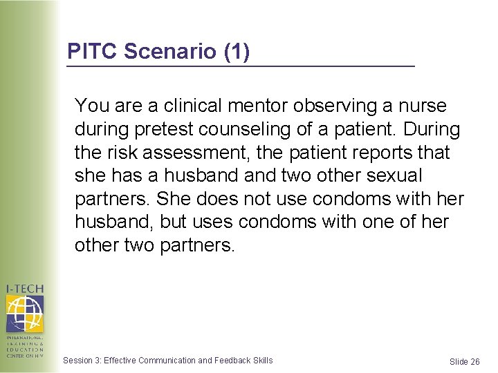 PITC Scenario (1) You are a clinical mentor observing a nurse during pretest counseling PITC Scenario (1) You are a clinical mentor observing a nurse during pretest counseling
