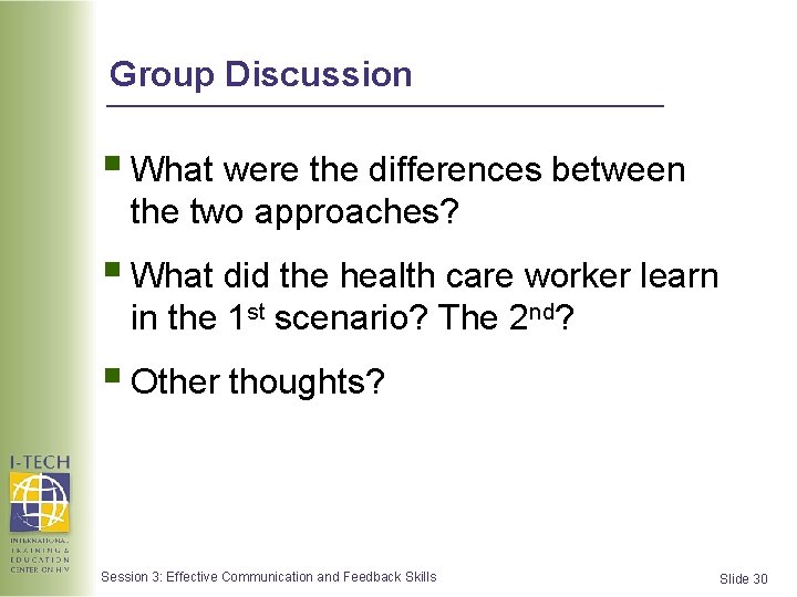 Group Discussion § What were the differences between the two approaches? § What did Group Discussion § What were the differences between the two approaches? § What did
