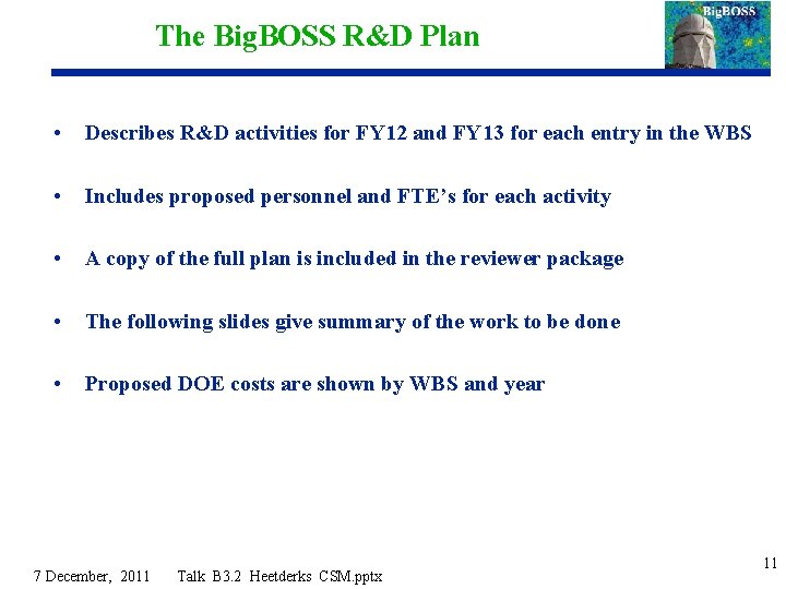 The Big. BOSS R&D Plan • Describes R&D activities for FY 12 and FY