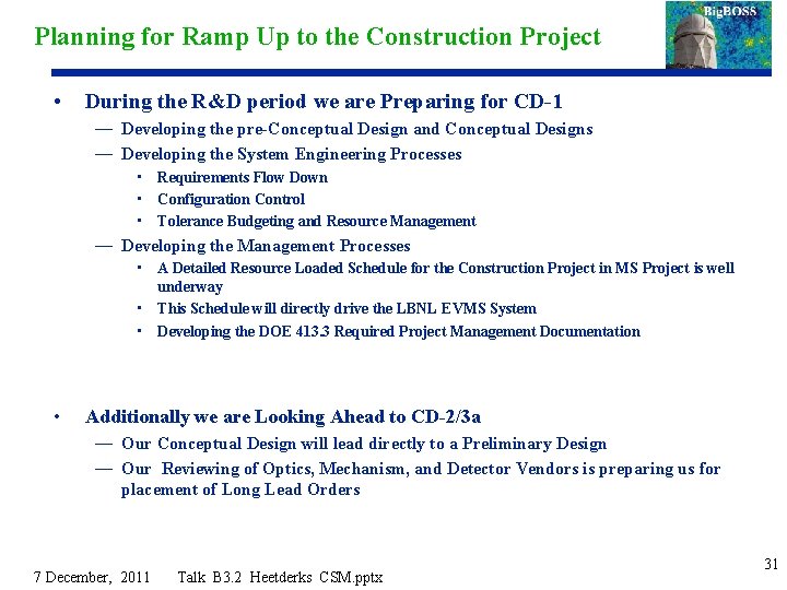 Planning for Ramp Up to the Construction Project • During the R&D period we