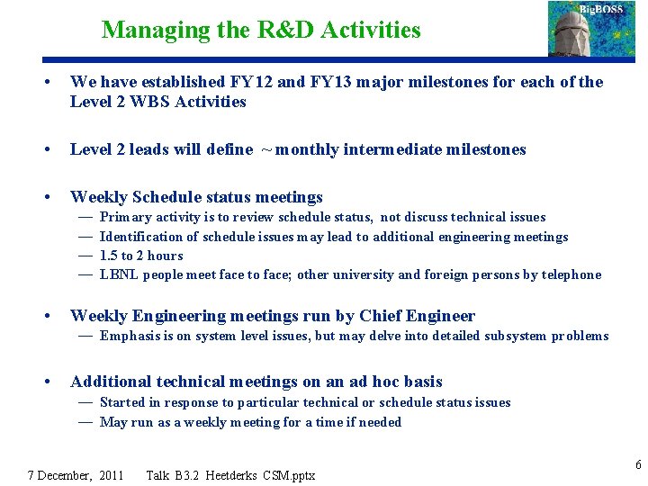 Managing the R&D Activities • We have established FY 12 and FY 13 major