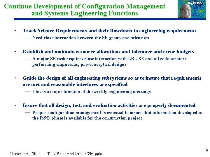 Continue Development of Configuration Management and Systems Engineering Functions • Track Science Requirements and