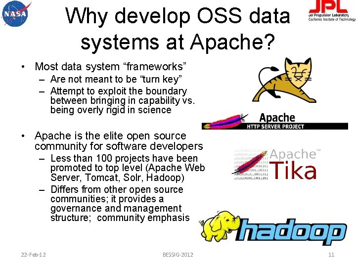 Why develop OSS data systems at Apache? • Most data system “frameworks” – Are