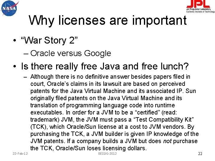 Why licenses are important • “War Story 2” – Oracle versus Google • Is