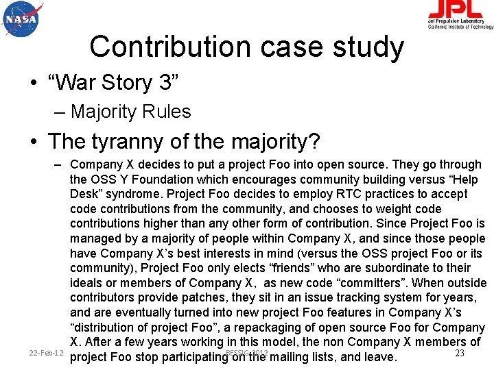 Contribution case study • “War Story 3” – Majority Rules • The tyranny of