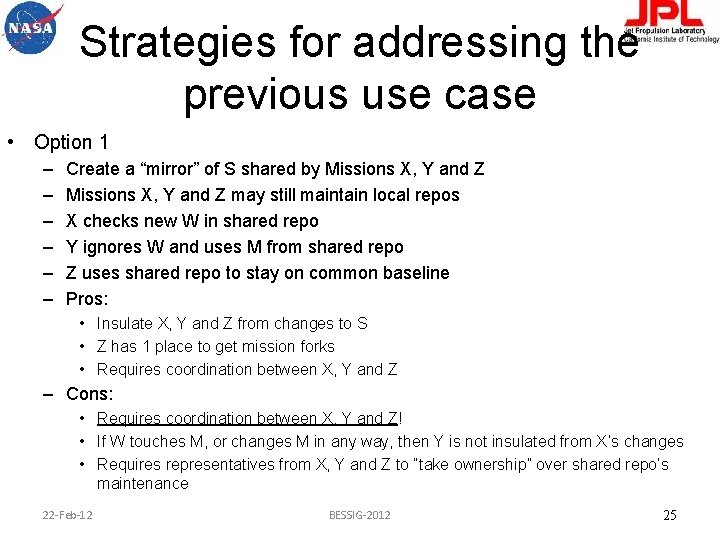 Strategies for addressing the previous use case • Option 1 – – – Create