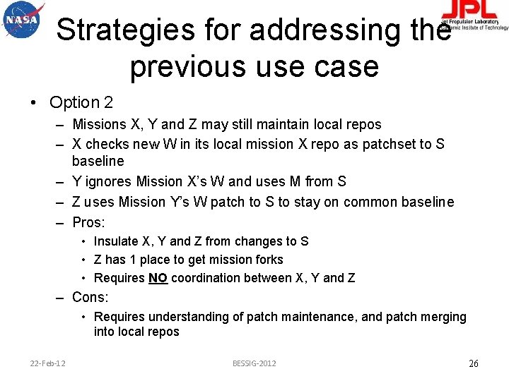 Strategies for addressing the previous use case • Option 2 – Missions X, Y