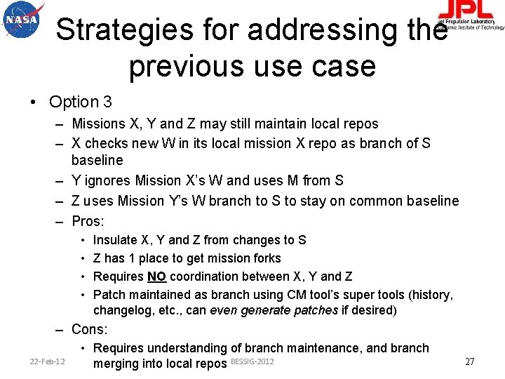 Strategies for addressing the previous use case • Option 3 – Missions X, Y
