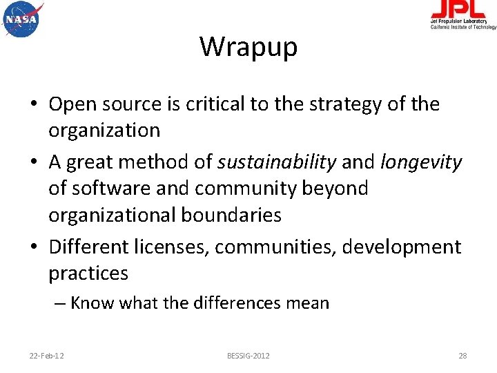 Wrapup • Open source is critical to the strategy of the organization • A