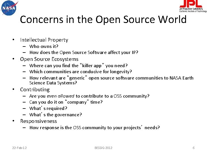 Concerns in the Open Source World • Intellectual Property – Who owns it? –