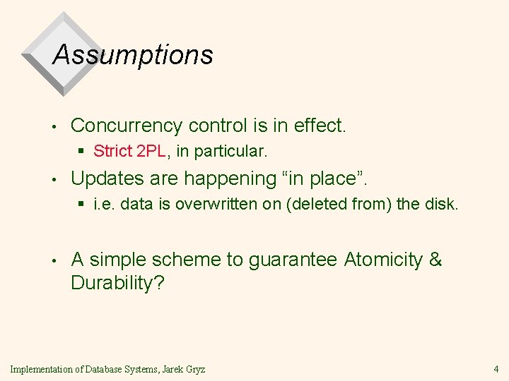 Assumptions • Concurrency control is in effect. § Strict 2 PL, in particular. • Assumptions • Concurrency control is in effect. § Strict 2 PL, in particular. •