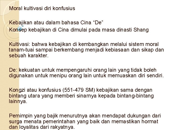 Moral kultivasi diri konfusius Kebajikan atau dalam bahasa Cina “De” Konsep kebajikan di Cina