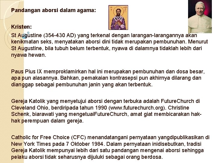 Pandangan aborsi dalam agama: Kristen: St Augustine (354 -430 AD) yang terkenal dengan larangan-larangannya