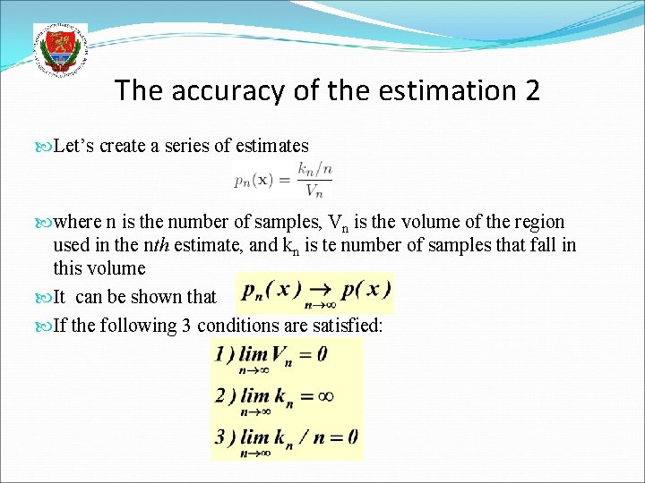 The accuracy of the estimation 2 Let’s create a series of estimates where n
