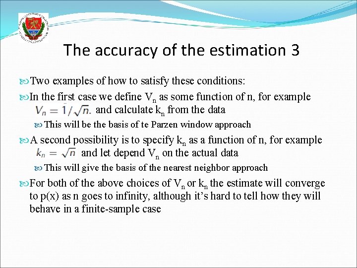 The accuracy of the estimation 3 Two examples of how to satisfy these conditions: