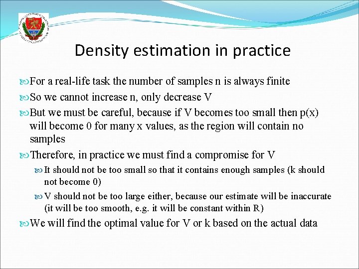 Density estimation in practice For a real-life task the number of samples n is