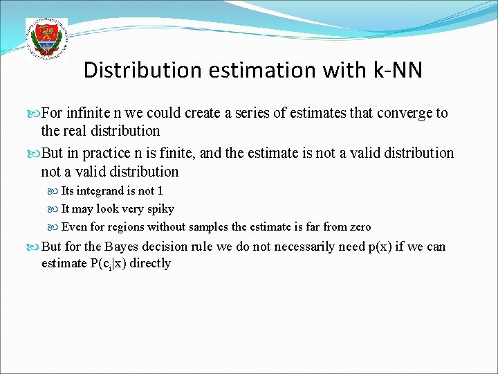 Distribution estimation with k-NN For infinite n we could create a series of estimates