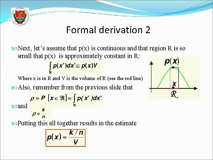 Formal derivation 2 Next, let’s assume that p(x) is continuous and that region R