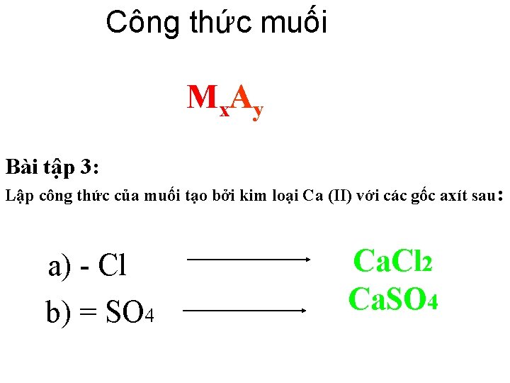 Công thức muối Mx. Ay Bài tập 3: Lập công thức của muối tạo