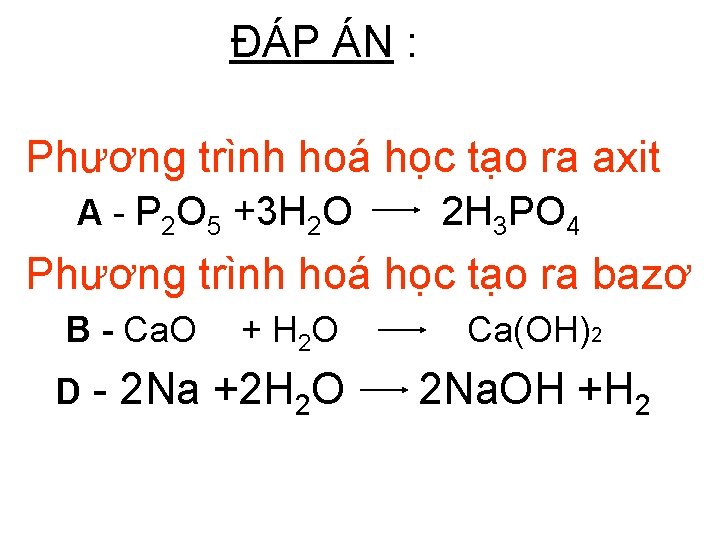 ĐÁP ÁN : Phương trình hoá học tạo ra axit A - P 2