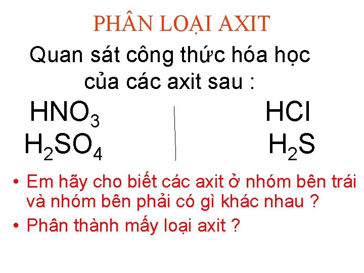 PH N LOẠI AXIT Quan sát công thức hóa học của các axit sau